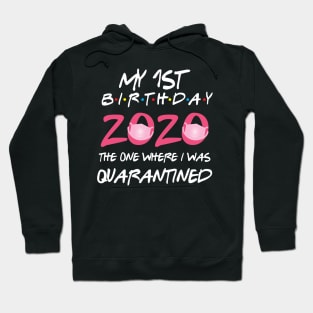 1st birthday 2020 the one where i was quarantined Hoodie